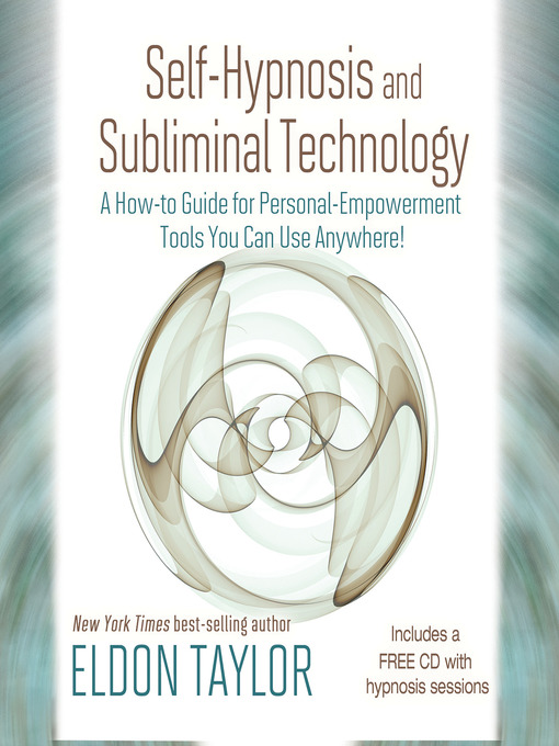 Title details for Self-Hypnosis and Subliminal Technology by Eldon Taylor - Available